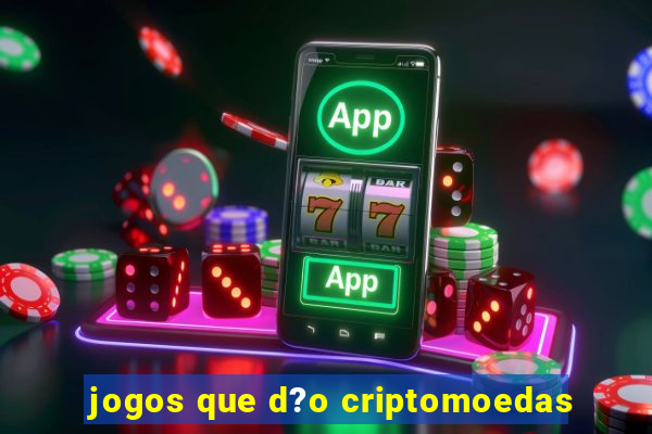 jogos que d?o criptomoedas