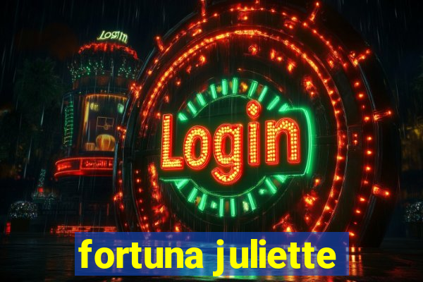 fortuna juliette