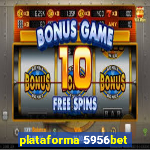 plataforma 5956bet