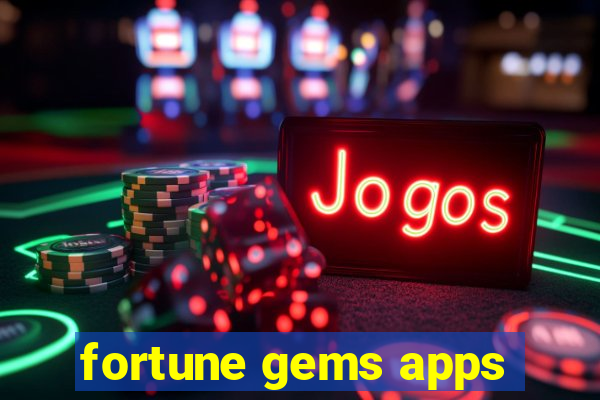 fortune gems apps