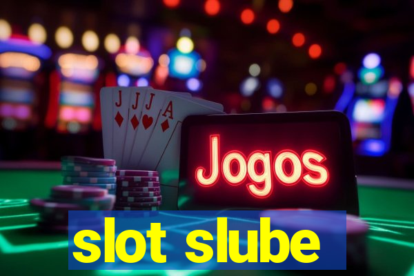 slot slube