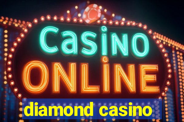 diamond casino