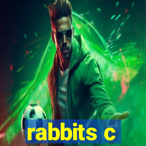 rabbits c