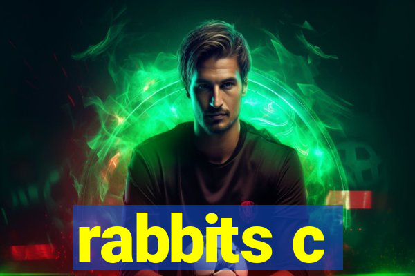 rabbits c