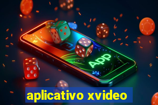 aplicativo xvideo