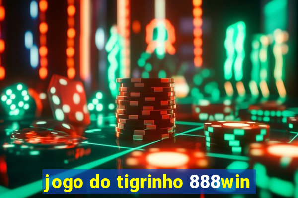 jogo do tigrinho 888win