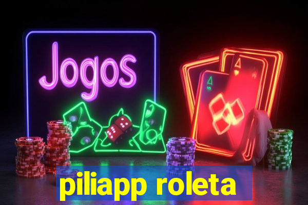 piliapp roleta