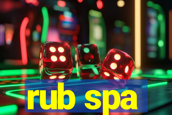 rub spa