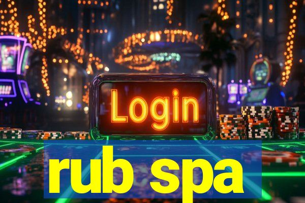 rub spa