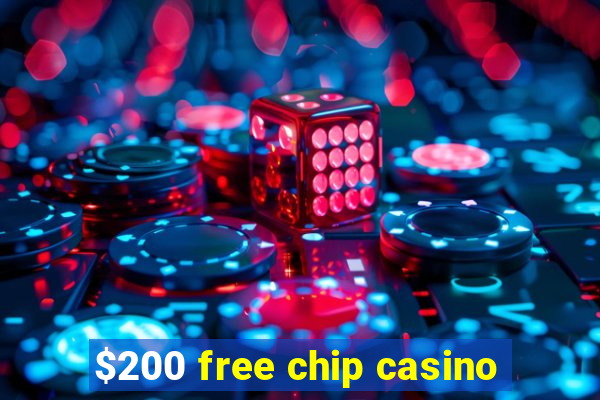 $200 free chip casino