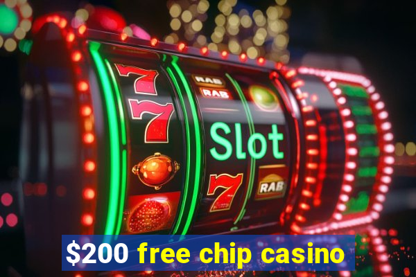 $200 free chip casino