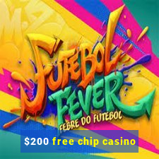 $200 free chip casino