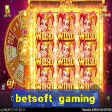 betsoft gaming online casinos