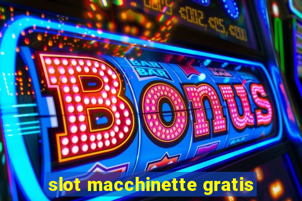 slot macchinette gratis