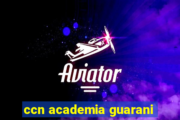 ccn academia guarani