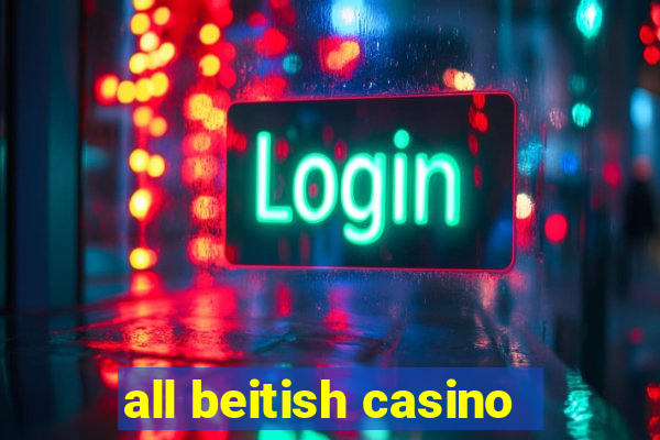 all beitish casino