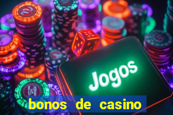 bonos de casino sin deposito