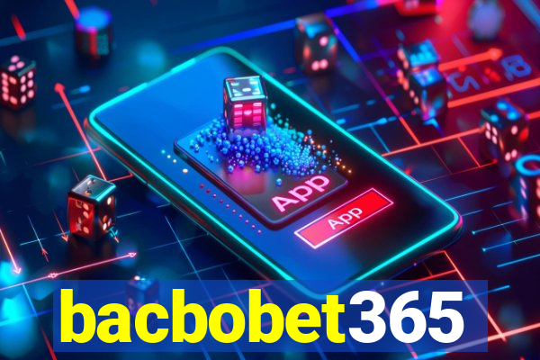 bacbobet365