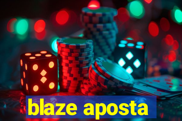 blaze aposta