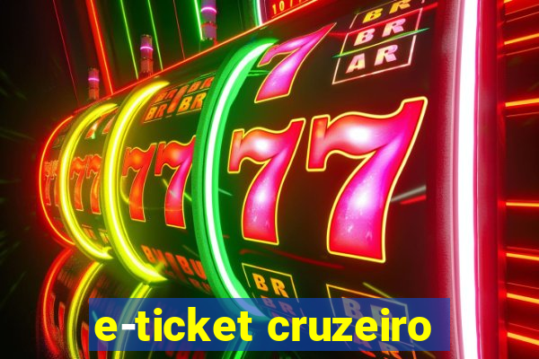 e-ticket cruzeiro