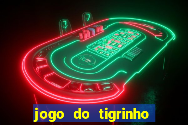 jogo do tigrinho de r$ 5