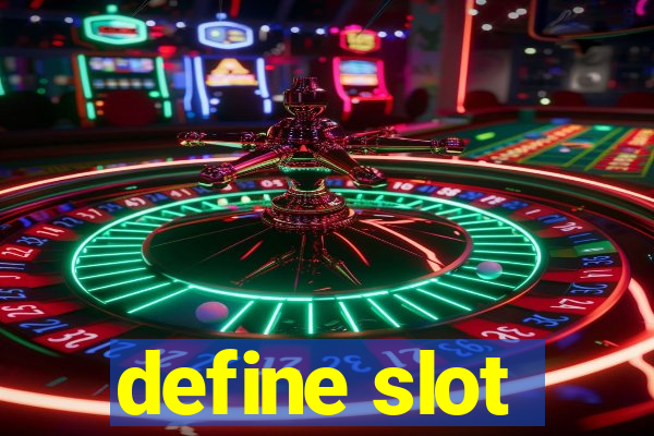 define slot