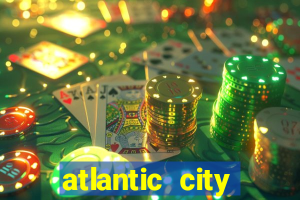 atlantic city casinos resorts