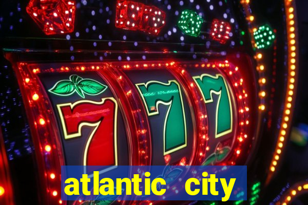 atlantic city casinos resorts