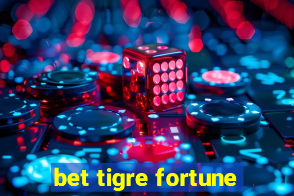 bet tigre fortune