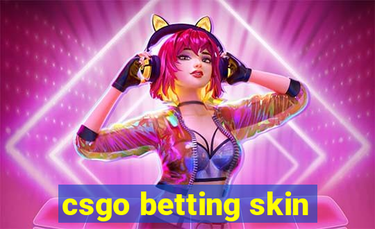 csgo betting skin