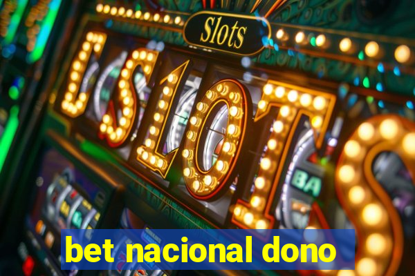 bet nacional dono