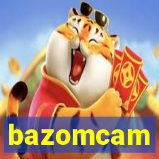 bazomcam