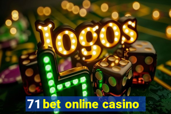 71 bet online casino