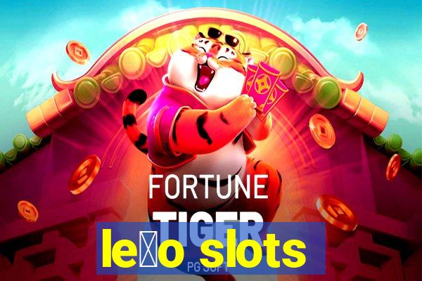 le茫o slots