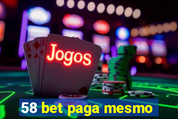 58 bet paga mesmo