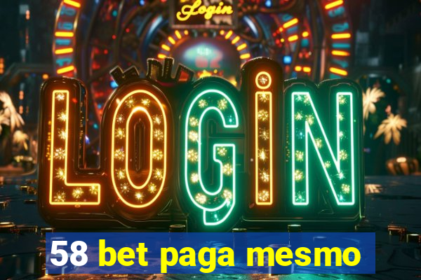 58 bet paga mesmo