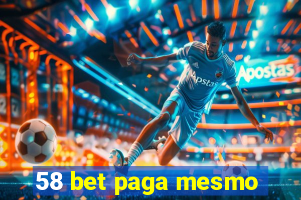 58 bet paga mesmo