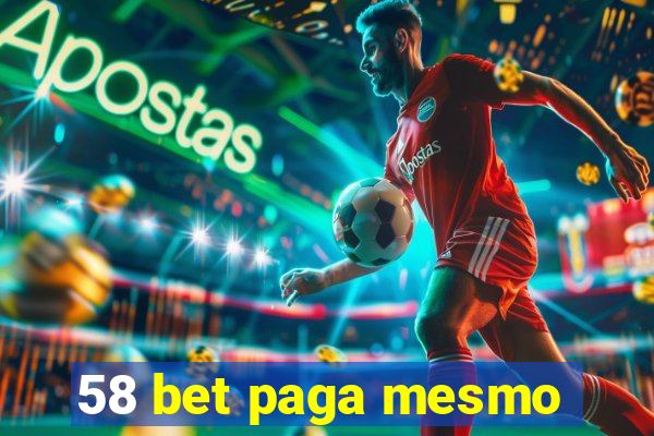 58 bet paga mesmo