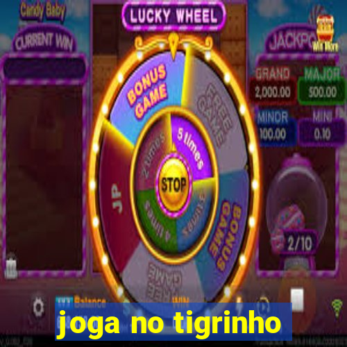 joga no tigrinho