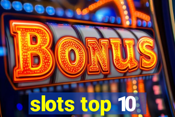 slots top 10