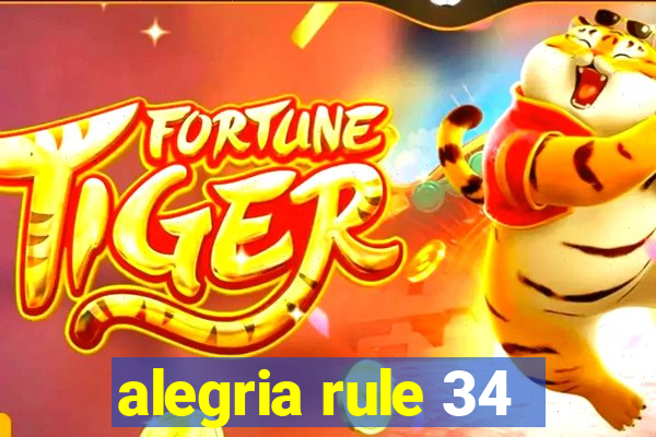 alegria rule 34