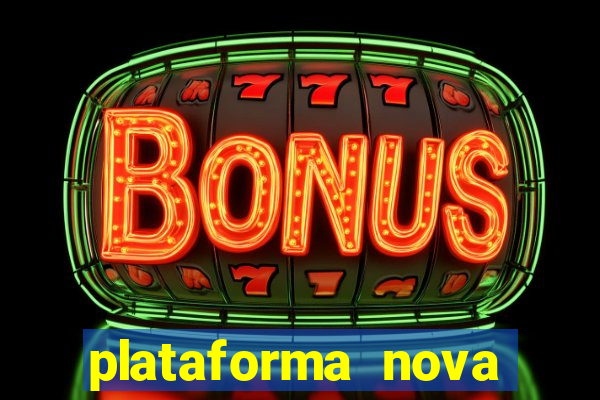 plataforma nova lan莽ada hoje bet