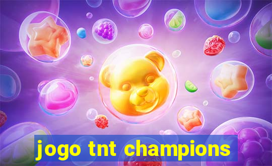 jogo tnt champions