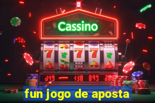 fun jogo de aposta