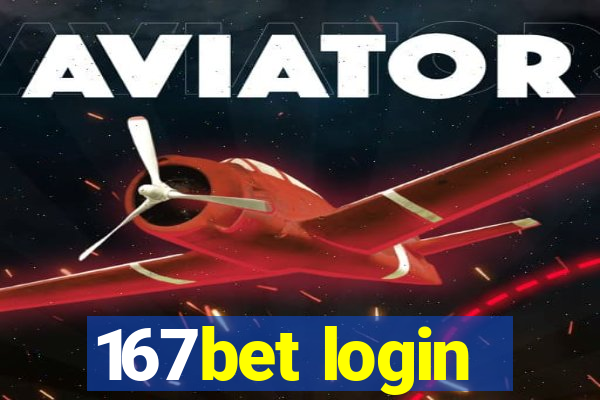 167bet login