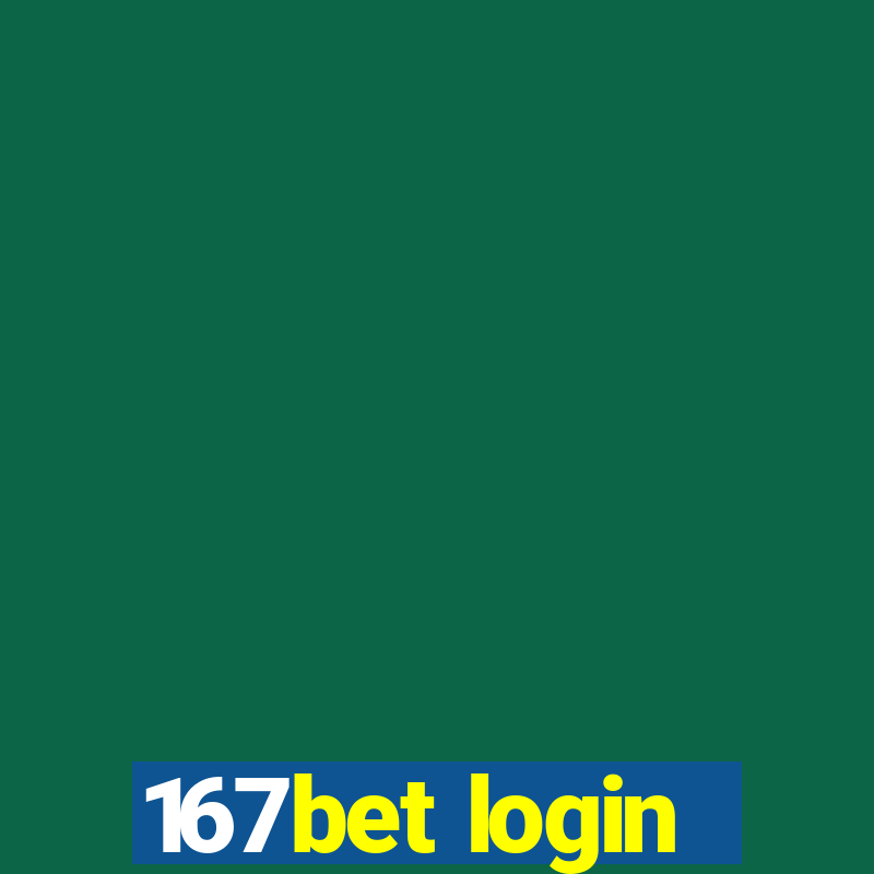 167bet login