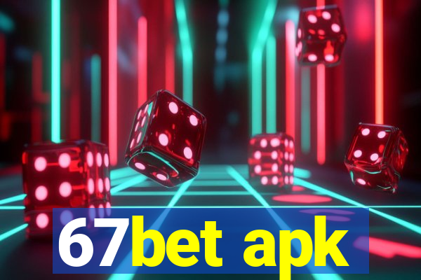 67bet apk