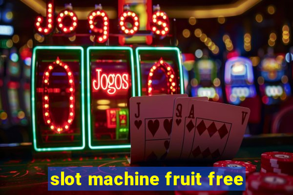 slot machine fruit free