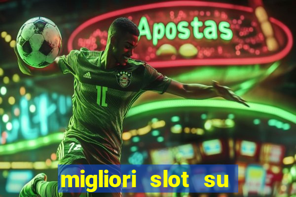 migliori slot su william hill