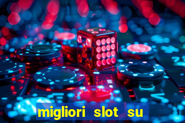 migliori slot su william hill